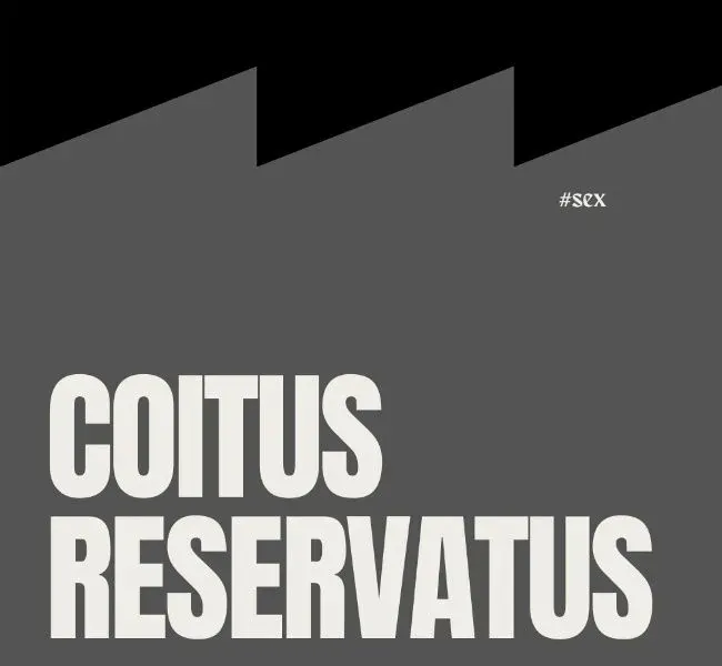 Schwarz-weißer HIntergrund mit weißer Schrift "Coitus reservatus"